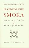 Przebudzenie smoka. Powrót Chin na scenę globalną