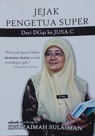 Jejak Pengetua Super Dari Dg41 Ke Jusa C By Khuzaimah Sulaiman