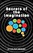 Secrets of the Imagination by Walter Crosson