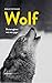 Wolf- De terugkeer van een jager by Roelke Posthumus