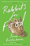 Rabbits For Food by Binnie Kirshenbaum