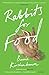 Rabbits For Food by Binnie Kirshenbaum