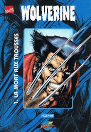 Wolverine Vol. 1: La Mort aux trousses (Wolverine Presses Aventure Hardcover, #1)