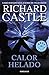 Calor helado (Serie Castle 4) by Richard Castle