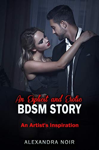 An Explicit and Erotic BDSM Story - An Artist's Inspiration (BDSM Bedtime Stories)