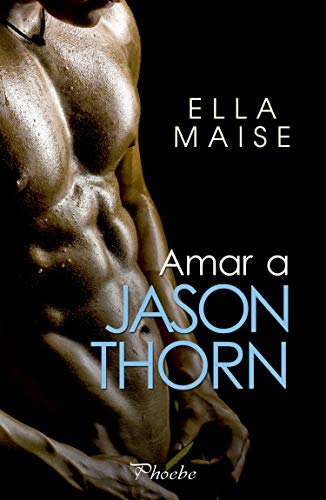 Portada de Amar a Jason Thorn, de Ella Maise