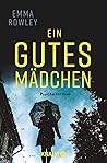 Ein gutes Mädchen by Emma  Rowley