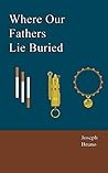 Where Our Fathers Lie Buried