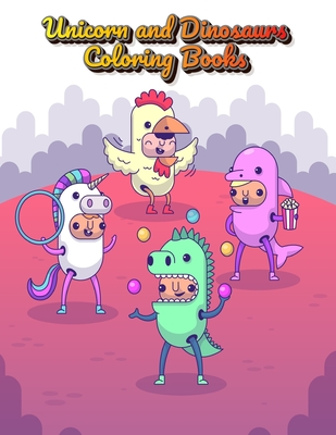 Unicorn and Dinosaurs Coloring Books: Horse and Dinosaur Activity Book For Toddlers and Adult Age, Childrens Books Animals For Kids Ages 3 4-8 (Fantastic Animal)