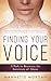 Finding Your Voice by Mannette Morgan