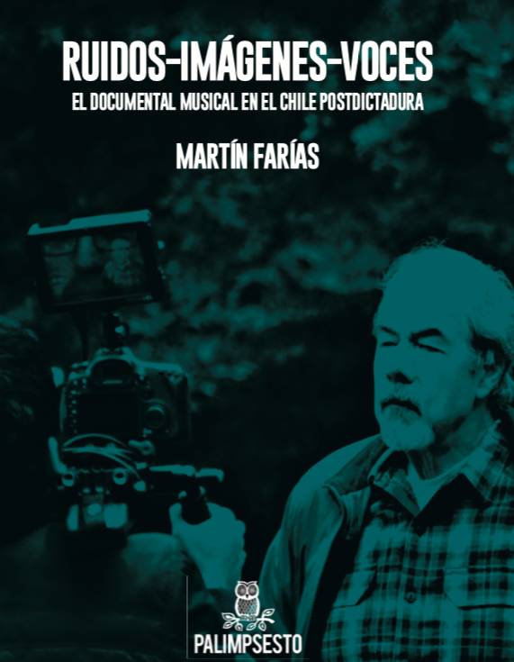Ruidos-imágenes-voces: el documental musical en el Chile postdicatdura