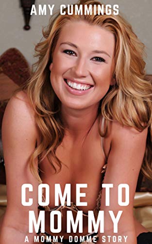 Come To Mommy: A Mommy Domme, Submissive Little Boy, ABDL Story (A Little Submissive Book 1)