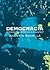 Democracia ¿Crisis, decadencia o colapso? by Agustín Squella Narducci