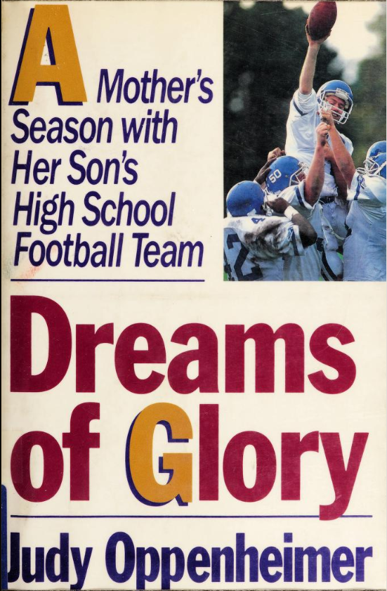 Dreams of Glory: A Mother's Season With Her Son's High School Football Team
