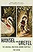 Hansel and Gretel (First Edition): The Original Brothers Grimm Fairytale