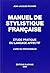 Manuel de stylistique franç...