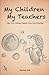 My Children My Teacher - Help Your Children Realize Their Tru... by Sandeep Nair