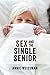 Sex and the Single Senior