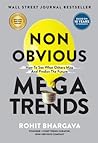 Non Obvious Megatrends: How to See What Others Miss and Predict the Future