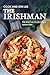 Cook and Stir Like the Irishman: Many Recipes to Get You into The Same Mortal Coil as Frank Sheeran