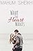 What The Heart Wants by Mahum Sheikh