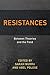 Resistances: Between Theories and the Field (Resistance Studies: Critical Engagements with Power and Social Change)