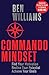 Commando Mindset: Find Your Motivation, Realize Your Potential, Achieve Your Goals