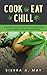 Cook, Eat, Chill: The Simpl...