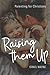 Raising Them Up: Parenting ...