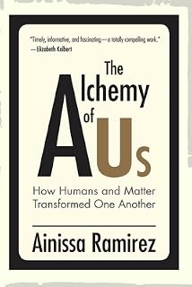 The Alchemy of Us by Ainissa Ramirez