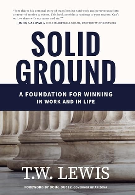 Solid Ground: A Foundation For Winning In Work and In Life