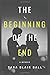 The Beginning of the End: A...