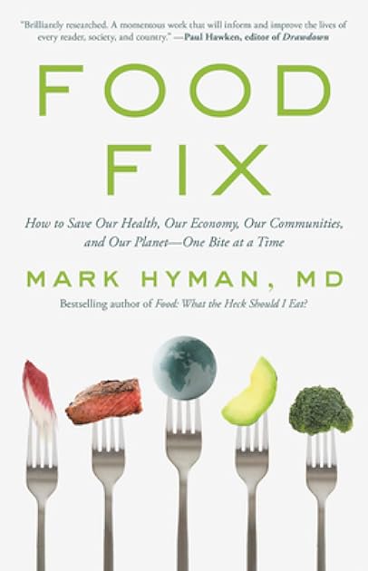 Food Fix: How to Save Our Health, Our Economy, Our Communities, and Our Planet-One Bite at a Time