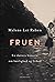 Fruen: En datters historie om kærlighed og frihed