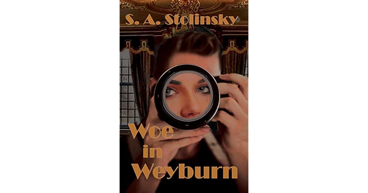 Woe in Weyburn by S.A. Stolinsky