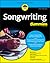 Songwriting For Dummies (For Dummies (Music))