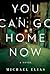 You Can Go Home Now by Michael Elias