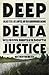 Deep Delta Justice by Matthew Van Meter