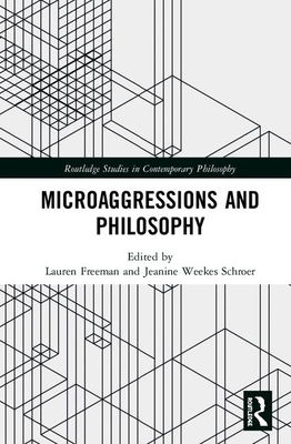 Microaggressions and Philosophy (Routledge Studies in Contemporary Philosophy)