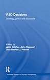 R&D Decisions: Strategy Policy and Innovations (Routledge Research in Strategic Management)