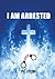 I AM ARRESTED by Vic Krone