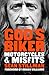 God's Biker: Motorcycles and Misfits