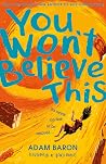 You Won't Believe...