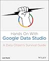 Hands On With Google Data Studio: A Data Citizen's Survival Guide