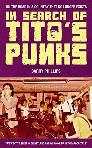 In Search of Tito's Punks (Kindle Edition)