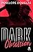 Dark Obsession (Dark #3)