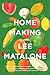 Home Making by Lee Matalone