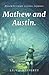 MATHEW AND AUSTIN: DESCUBRI...