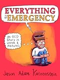 Everything Is an Emergency: An OCD Story in Words  Pictures