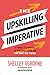 The Upskilling Imperative: 5 Ways to Make Learning Core to the Way We Work